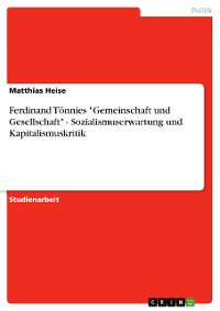 Cover Ferdinand Tönnies "Gemeinschaft und Gesellschaft" - Sozialismuserwartung und Kapitalismuskritik
