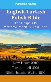 Cover English Turkish Polish Bible - The Gospels IV - Matthew, Mark, Luke & John