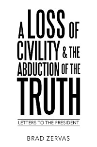 Cover A Loss of Civility & the Abduction of the Truth