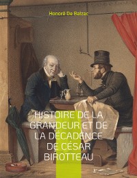 Cover Histoire de la grandeur et de la décadence de César Birotteau