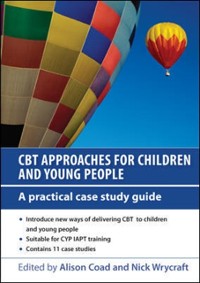 Cover CBT Approaches for Children and Young People: A Practical Case Study Guide