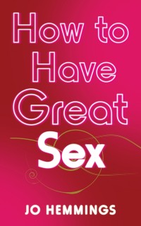Cover How to Have Great Sex