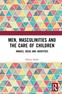 Cover Men, Masculinities and the Care of Children