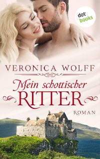 Cover Mein schottischer Ritter - Die Highlander-Lords: Erster Roman