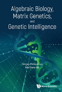 Cover ALGEBRAIC BIOLOGY, MATRIX GENETICS, AND GENETIC INTELLIGENCE