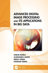Cover Advanced Digital Image Processing and Its Applications in Big Data