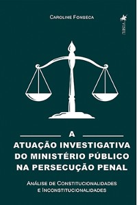 Cover A Atuação Investigativa do Ministério Público na Persecução Penal