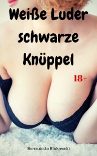 Cover Weiße Luder – schwarze Knüppel