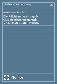 Cover Die Pflicht zur Wahrung der Gläubigerinteressen nach § 43 Absatz 1 Satz 1 StaRUG