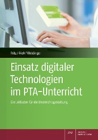 Cover Einsatz digitaler Technologien im PTA-Unterricht