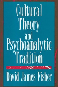 Cover Cultural Theory and Psychoanalytic Tradition