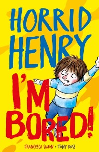 Cover Horrid Henry: I'm Bored!