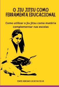 Cover O Jiu Jitsu Como Ferramenta Educacional