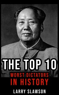 Cover The Top 10 Worst Dictators in History