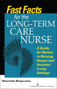 Cover Fast Facts for the Long-Term Care Nurse