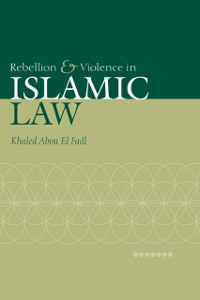 Cover Rebellion and Violence in Islamic Law