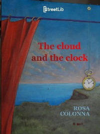 Cover The cloud and the clock