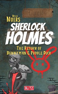 Cover The Return of Bunnyman & Puddle Duckt (Nils Noirs Sherlock Holmes 14)