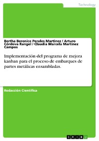 Cover Implementación del programa de mejora kanban para el proceso de embarques de partes metálicas ensambladas.