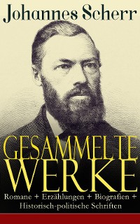 Cover Gesammelte Werke: Romane + Erzählungen + Biografien + Historisch-politische Schriften