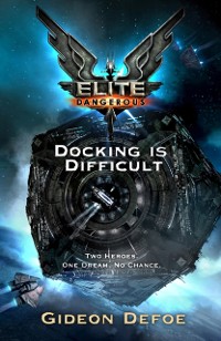 Cover Elite Dangerous: Docking is Difficult