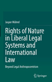 Cover Rights of Nature in Liberal Legal Systems and International Law