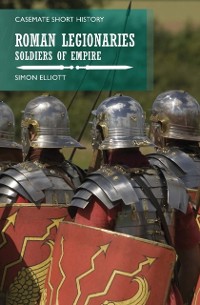 Cover Roman Legionaries : Soldiers of Empire