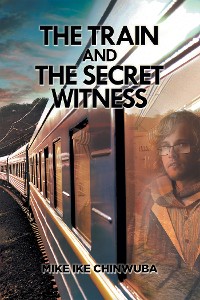Cover The Train and the Secret Witness