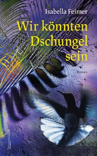 Cover Wir könnten Dschungel sein