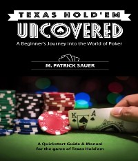 Cover Texas Hold'em Uncovered - A Beginner's Journey into the World of Poker