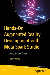 Cover Hands-On Augmented Reality Development with Meta Spark Studio