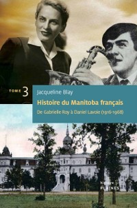 Cover Histoire du Manitoba français (Tome 3) : De Gabrielle Roy à Daniel Lavoie