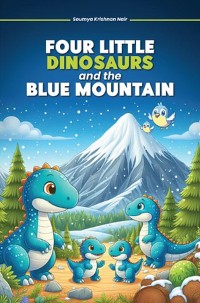 Cover Four Little Dinosaurs And The Blue Mountain