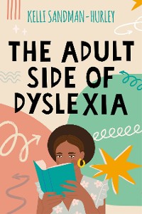 Cover The Adult Side of Dyslexia