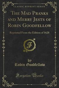 Cover The Mad Pranks and Merry Jests of Robin Goodfellow