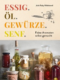 Cover Essig. Öl. Gewürze. Senf.