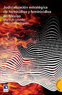 Cover Judicialización estratégica de homicidios y feminicidios en México