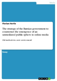 Cover The strategy of the Russian government to counteract the emergence of an unmediated public sphere in online media