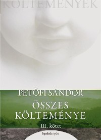Cover Petőfi Sándor összes költeménye 3. rész