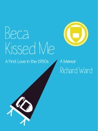Cover Beca Kissed Me: A First Love in the 1950s