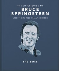 Cover The Little Guide to Bruce Springsteen : The Boss