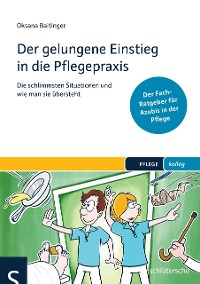 Cover Der gelungene Einstieg in die Pflegepraxis