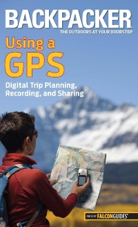 Cover Backpacker Magazine's Using a GPS