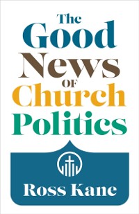 Cover Good News of Church Politics