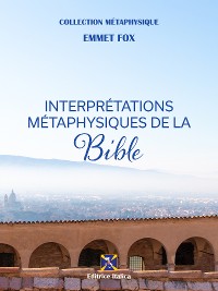 Cover Interprétations Métaphysiques de la Bible