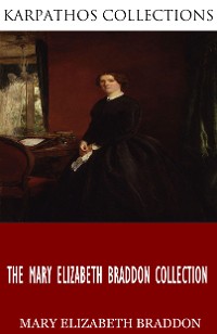 Cover The Mary Elizabeth Braddon Collection