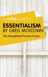 Cover Joosr Guide to... Essentialism by Greg McKeown