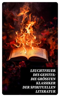 Cover Leuchtfeuer des Geistes: Die größten Klassiker der spirituellen Literatur