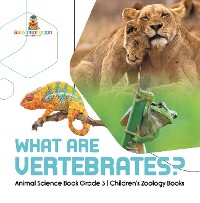 Cover What Are Vertebrates? | Animal Science Book Grade 3 | Children's Zoology Books