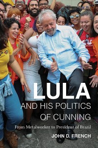 Cover Lula and His Politics of Cunning